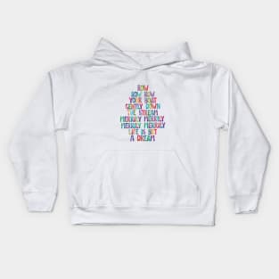 Row Row Row Your Boat Gently Down The Stream Merily Merily Merily Merily Life is But a Dream Kids Hoodie